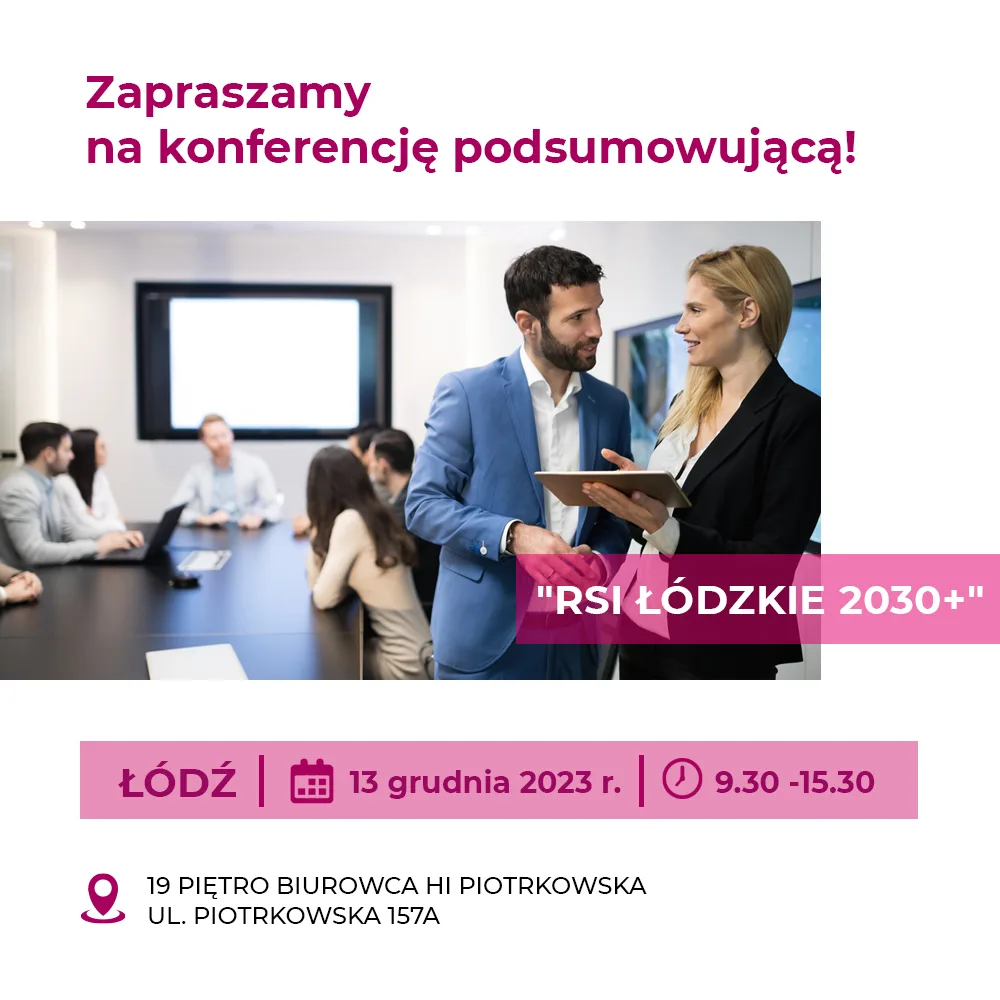 Read more about the article Konferencja podsumowująca projekt Regionalnej Strategii Innowacji Województwa Łódzkiego „RSI Łódzkie 2030”