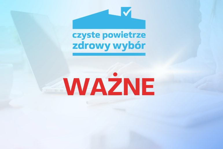 Read more about the article INFORMACJA DOT. PROGRAMU “CZYSTE POWIETRZE”