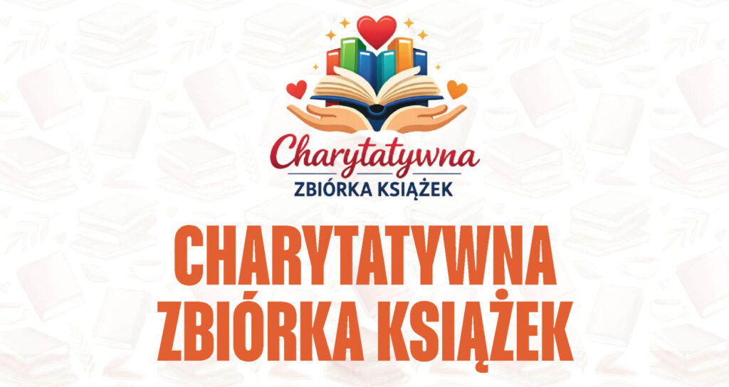 Read more about the article IV Charytatywna Zbiórka Książek – zapraszamy do udziału!