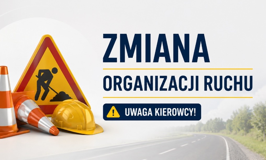 Read more about the article Uwaga kierowcy! Zmiana organizacji ruchu