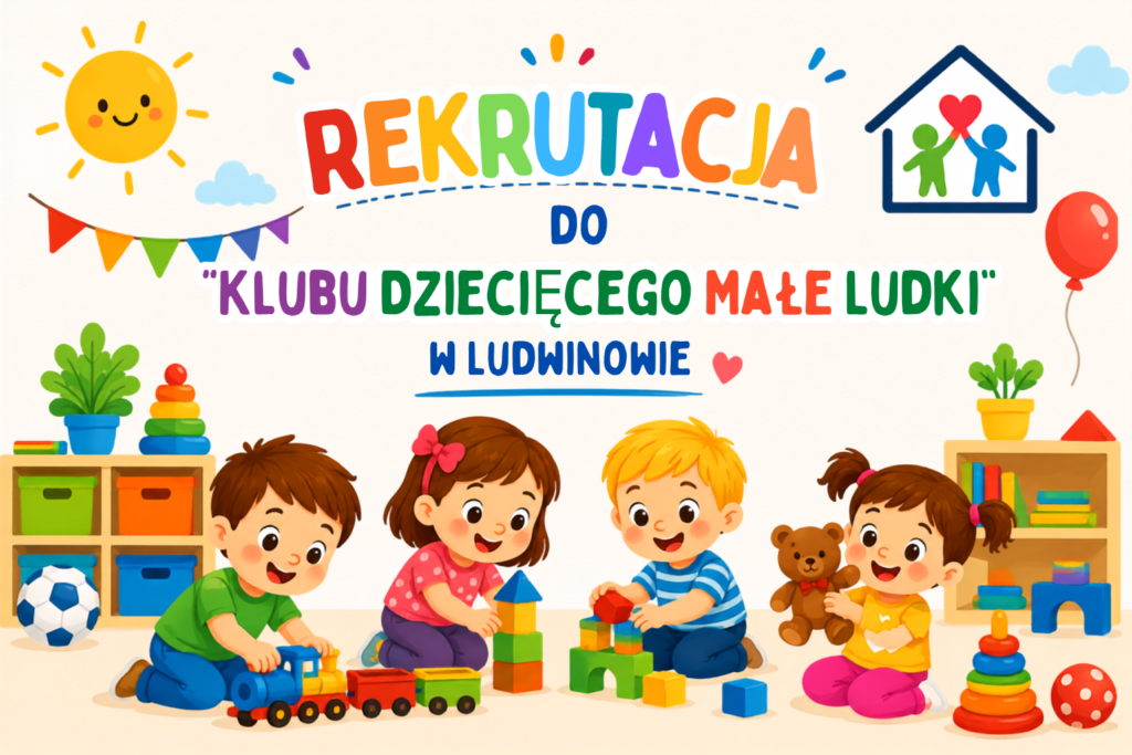 Read more about the article Ogłoszenie pierwszej rekrutacji do „Klubu Dziecięcego Małe Ludki” w Ludwinowie